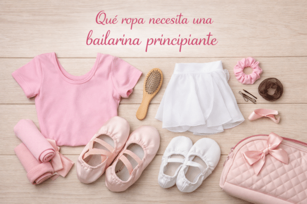 Qué ropa necesita una bailarina principiante: guía completa